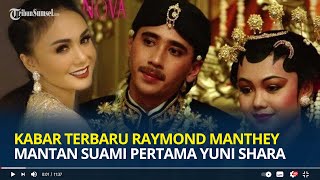 Ingat Raymond Manthey? Mantan Suami Pertama Yuni Shara, Begini Potret dan Kabarnya Sekarang