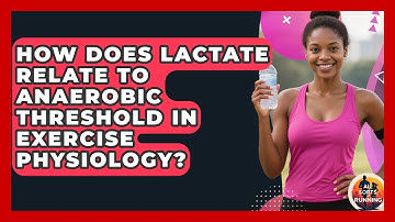 How Does Lactate Relate to Anaerobic Threshold in Exercise Physiology? - All Sorts Of Running