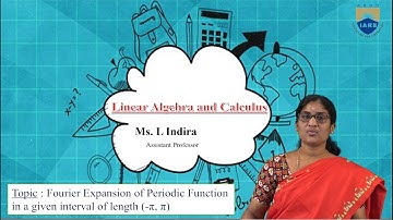 Fourier Expansion of Periodic Function in a given interval of length  π, π  by Ms. L Indira