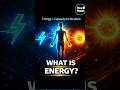 What Is Energy? ⚡ (Explained in 25 Sec) | Physics Concept for All Exams #Shorts