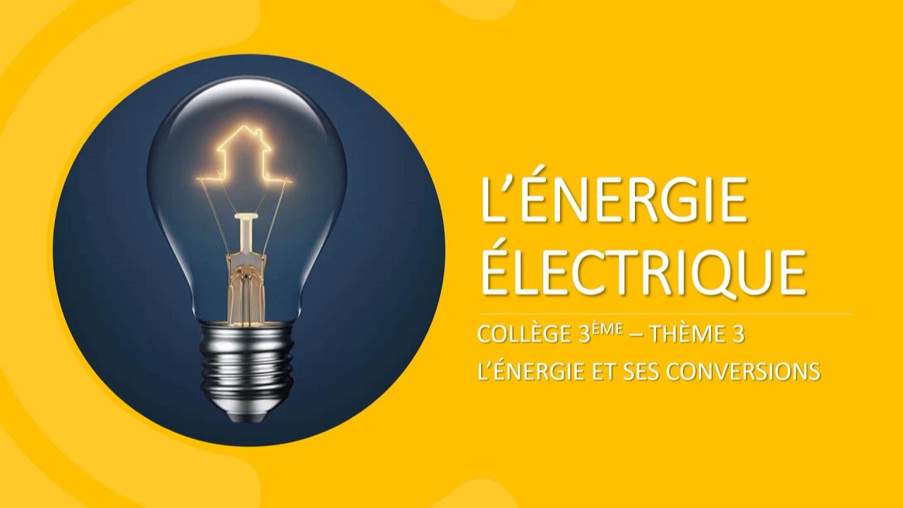 ÉNERGIE ÉLECTRIQUE et consommation d'électricité (Collège, 3ème) - YouTube