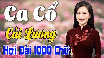Vừa Nằm Vừa Nghe Ca Cổ Cải Lương Xưa - Ca Cổ Cải Lương Hơi Dài 1000 Chữ DỄ NGỦ🌹Ca Cổ Tân Thời