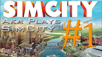 Aka Plays: SimCity 5: Ep. 1: Our First City!