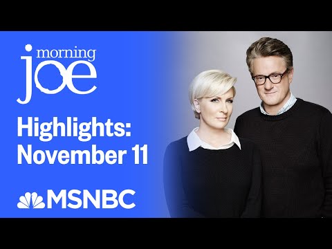 Watch Morning Joe Highlights: November 11 | MSNBC