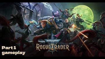Warhammer 40K: Rogue Trader part 1 PC
