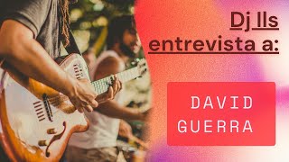 Entrevista con David Guerra