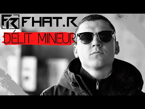 Fhat.R - Délit mineur - CLIP OFFICIEL