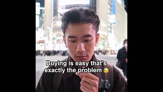 Buying Is Easy That's Exactly The Problem 😓