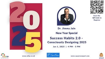 Success Habits 2.0: Consciously Designing 2025 | Dr. Jimmy Jain | Square Sequel | SDTP