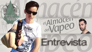 El Almacen del Vapeo y Tury Vaper - El entrevistador entrevistado /entrevista de vapeo