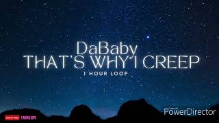 DaBaby - THAT’S WHY I CREEP 1hour loop
