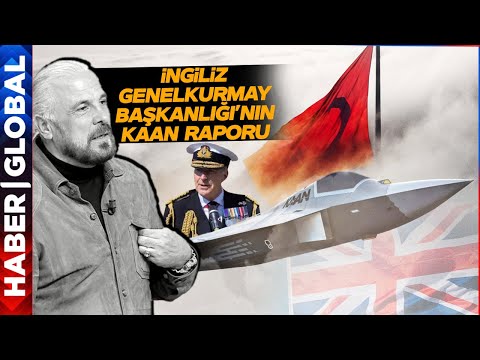 İngiliz Genelkurmayının KAAN Raporunu Mete Yarar Açıkladı