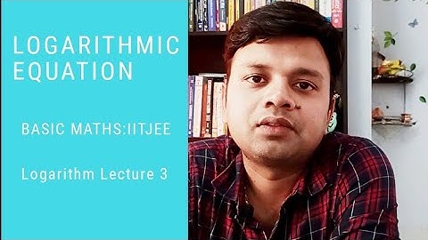 Maths by IITian Gour: Logarithmic Equation[JEE mains and JEE Advanced] KVPY, NDA, ISI, CBSE