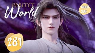 ✨Perfect World EP 281 [MULTI SUB]