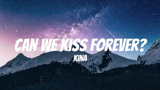 Kina - Can we kiss forever? (Lyrics)