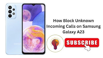 How Block Unknown Incoming Calls on Samsung Galaxy A23