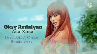 Oksy Avdalyan - Asa Xosa (Dj Sulik & Dj Ovshar Remix 2022)