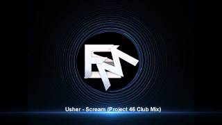 Usher - Scream (Project 46 Club Mix)