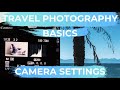 TRAVEL PHOTOGRAPHY BASICS // YOUR FIRST DSLR CAMERA SETTINGS