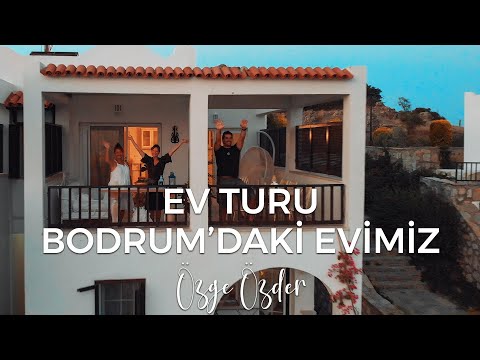 Özge Özder Ev Turu | Dekorasyon | Bodrum'daki Evimiz