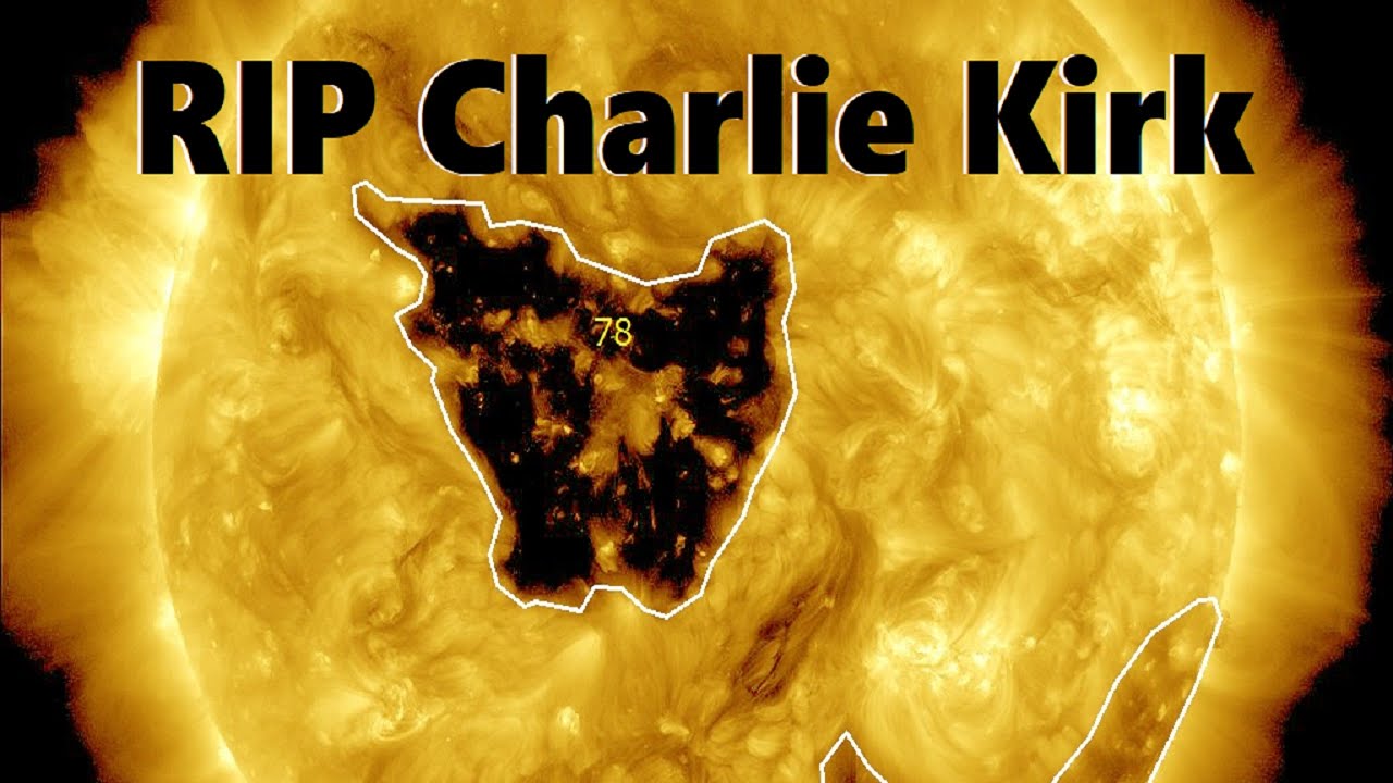 Charlie Kirk Political Assassination - Butterfly Coronal Hole Threat - Pray For Humanity