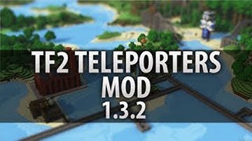 Minecraft - How To Install The TF2 Teleporter Mod 1.3.2