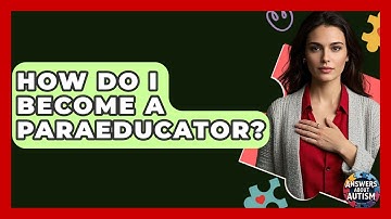 How Do I Become A Paraeducator? - Answers About Autism