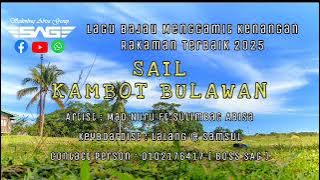 SAIL KAMBOT BULAWAN | MAD NURU FT. SULIMBAG ABISA