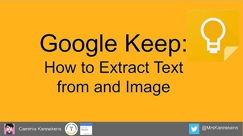 Tech Tip - Google Keep - Extract Text From an Image