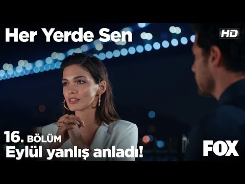 Eylül yanlış anladı! Her Yerde Sen 16. Bölüm