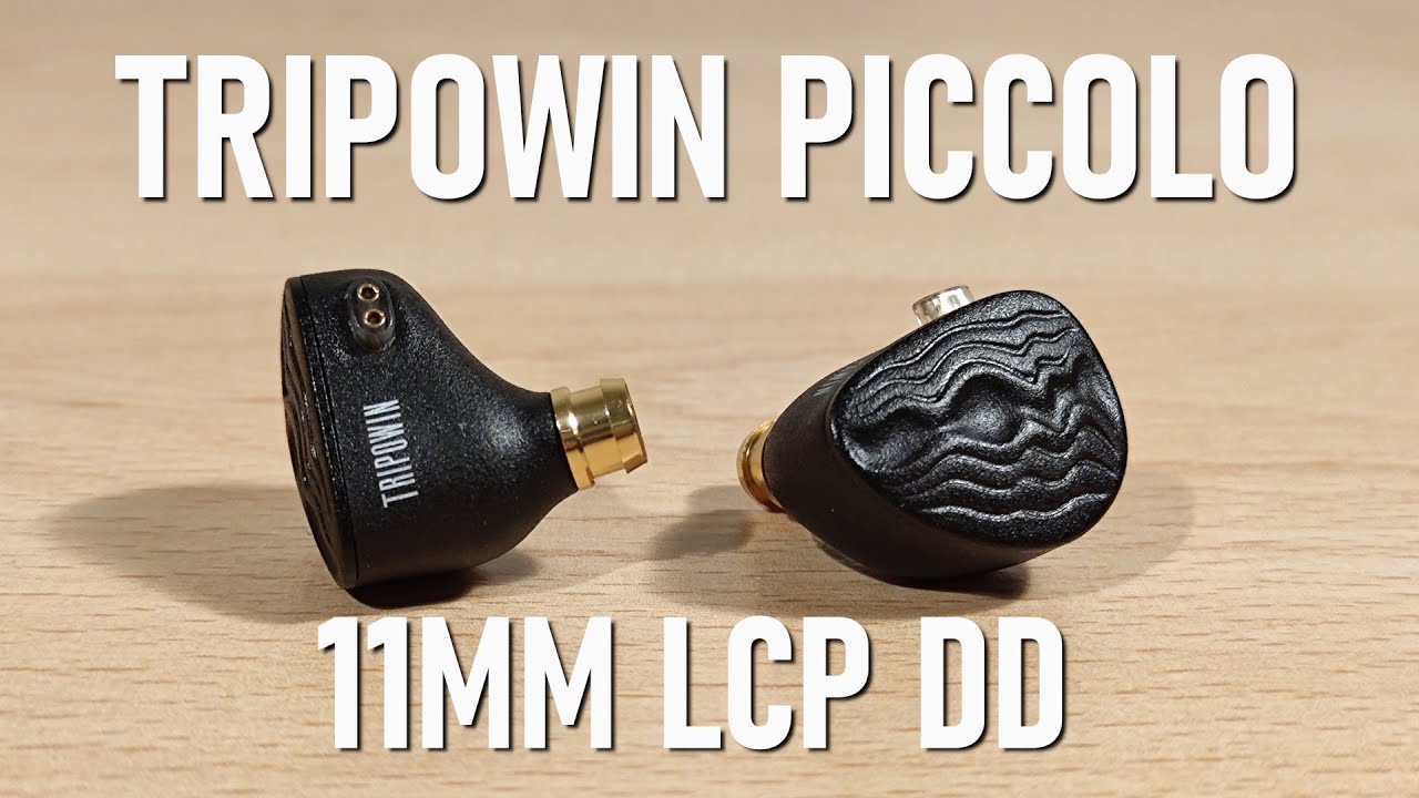 Tripowin Piccolo Review 11MM LCP DD YouTube