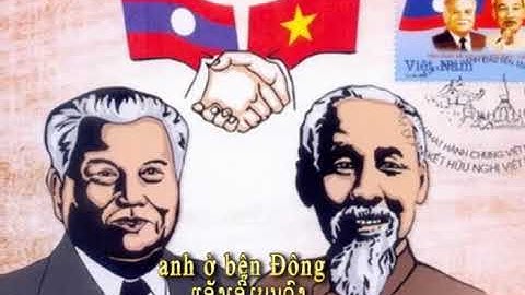 ສາຍສຳພັນຫວຽດ - ລາວ (Tình Việt - Lào)  Sáng tác: Hồ Hữu Thới