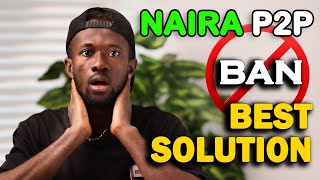 Naira P2P Ban - BEST SOLUTION EVER!