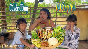Cá lóc đồng nướng trui món ngon miền tây quê em#thumientay #mukbang
