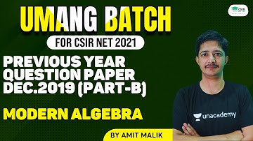 Previous Year Question Paper Dec.2019 (Part-B) Modern Algebra | CSIR NET | GATE | By Amit Malik