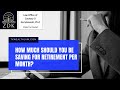 How to determine how much you should be saving for retirement.