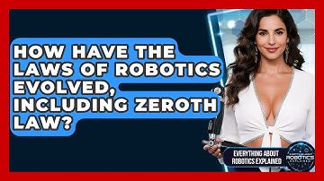 How Have The Laws Of Robotics Evolved, Including Zeroth Law? - Everything About Robotics Explained