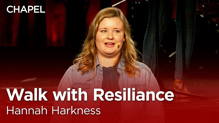 Hannah Harkness: Walk with Resilience [Biola Unive...
