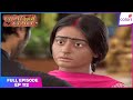 Laagi Tujhse Lagan | Full Episode Ep. 112 | Nakusha To Protect Dutta| | Colors TV