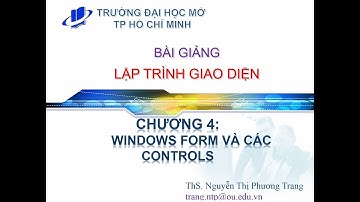 Lập trình giao diện IM91 - Chương 4: Windows form và các controls cơ bản