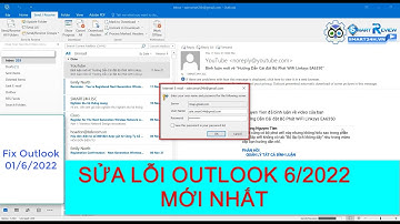 Sửa lỗi Outlook không vào được tài khoản Gmail tháng 6 năm 2022