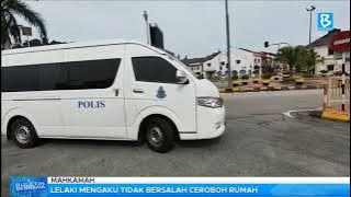 Lelaki mengaku tidak bersalah ceroboh rumah