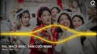 Giờ Không Cưới Thì Nào Cưới Remix - Kiệu Hoa ft Xin Má Rước Dâu - Full Track Nhạc Đám Cưới Remix