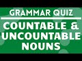 English Grammar Quiz: Countable and Uncountable Nouns
