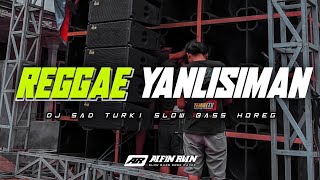 DJ Reggae Yanlisiman Sad Turki Menyedihkan  • Jaranan Dor • Slow Bass • Alfin Revolution