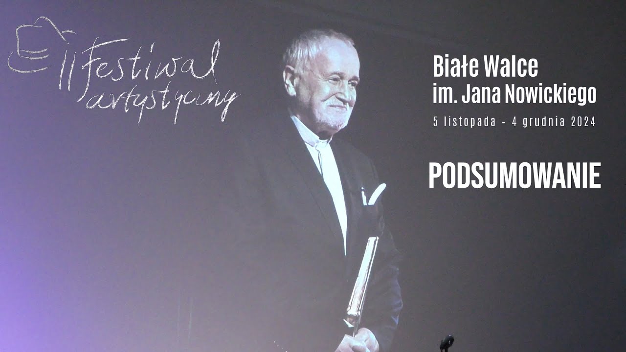 Podsumowanie II Festiwalu Artystycznego "Białe Walce" im. Jana Nowickiego | 2024