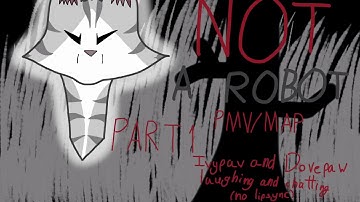 I Am Not a Robot | Warriors Ivypool MAP/ PMV (OPEN) (READ DESC)