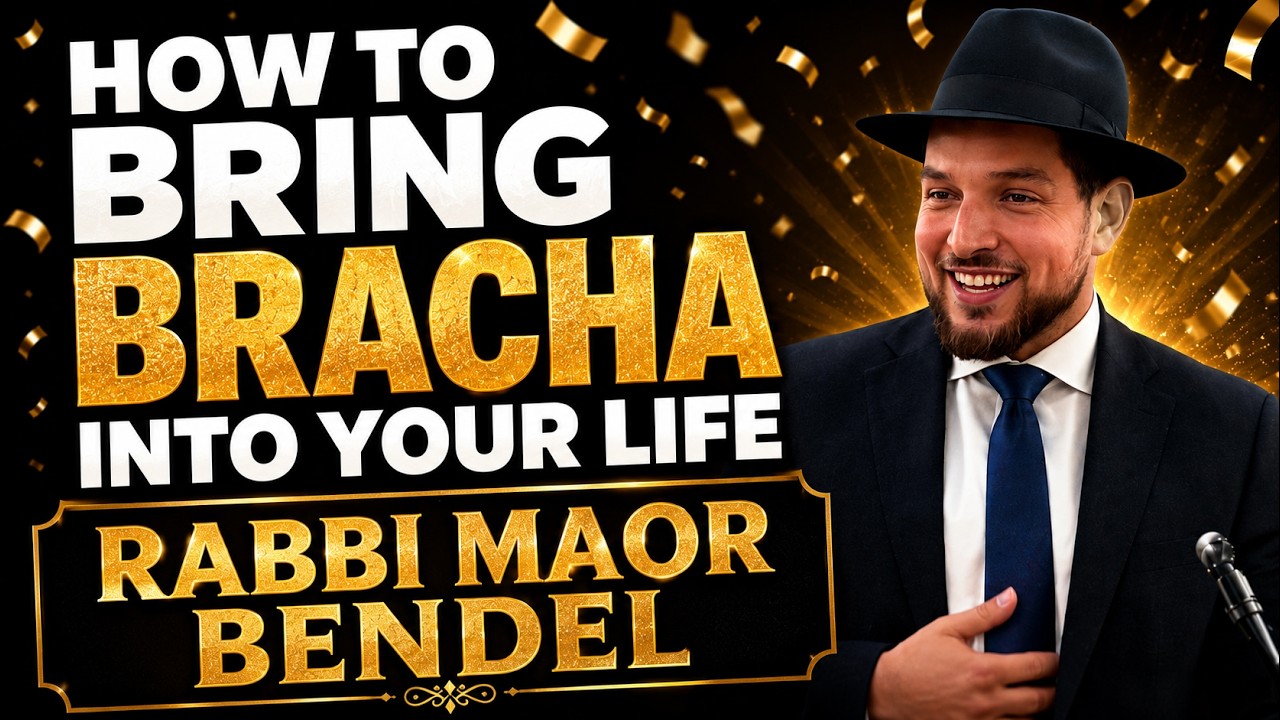 Rabbi Maor Bendel - How to Bring Bracha into Your Life