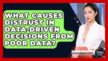 What Causes Distrust In Data-driven Decisions From Poor Data? - Modern Manager Toolbox