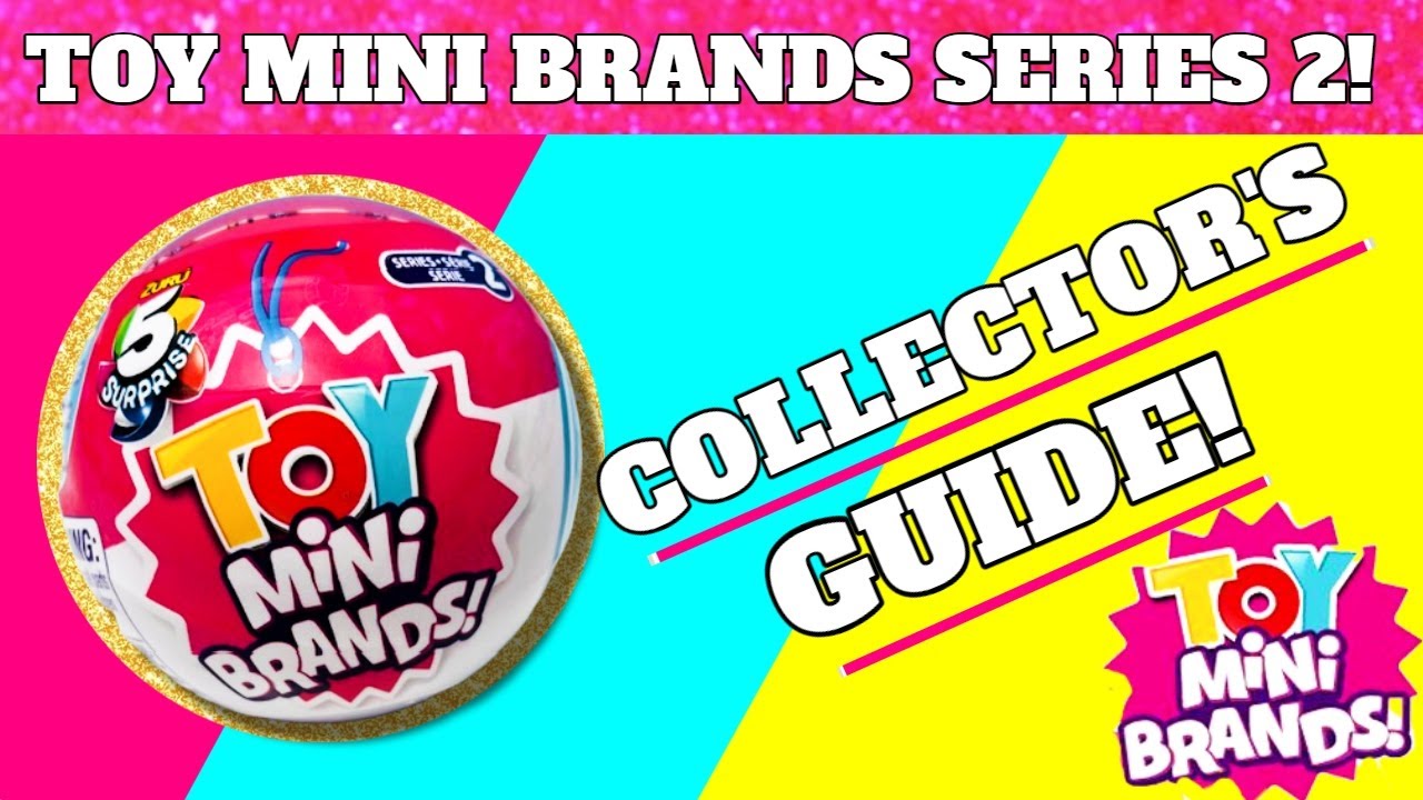 Toy Mini Brands Series 2 Collector's Guide! YouTube